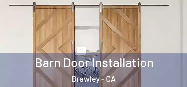 Barn Door Installation Brawley - CA
