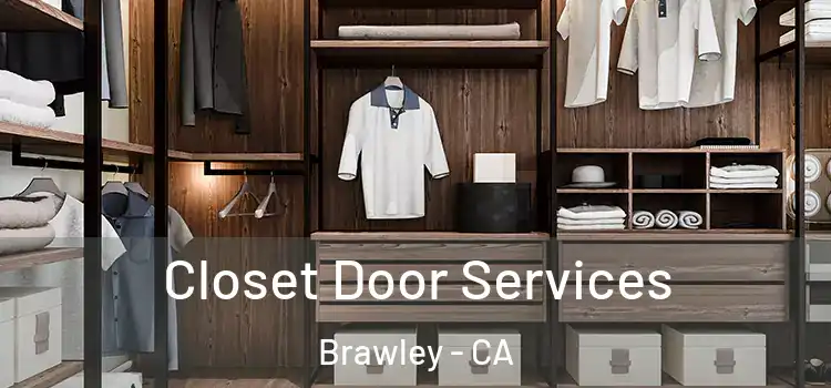Closet Door Services Brawley - CA