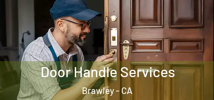 Door Handle Services Brawley - CA