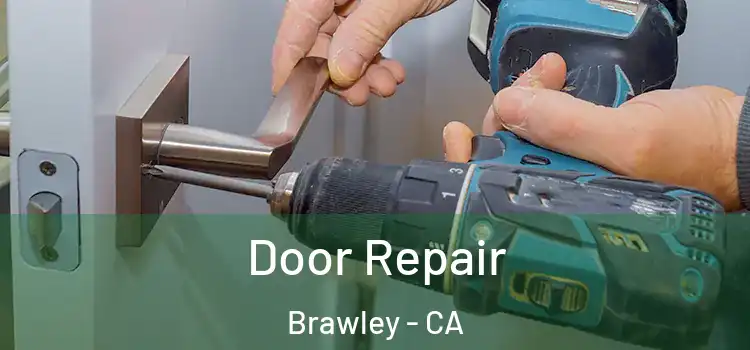 Door Repair Brawley - CA