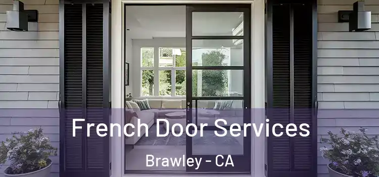 French Door Services Brawley - CA
