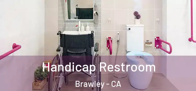 Handicap Restroom Brawley - CA