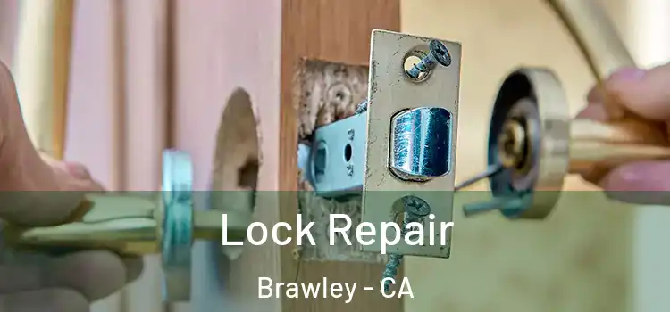 Lock Repair Brawley - CA