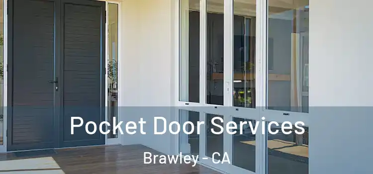 Pocket Door Services Brawley - CA
