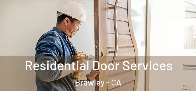 Residential Door Services Brawley - CA