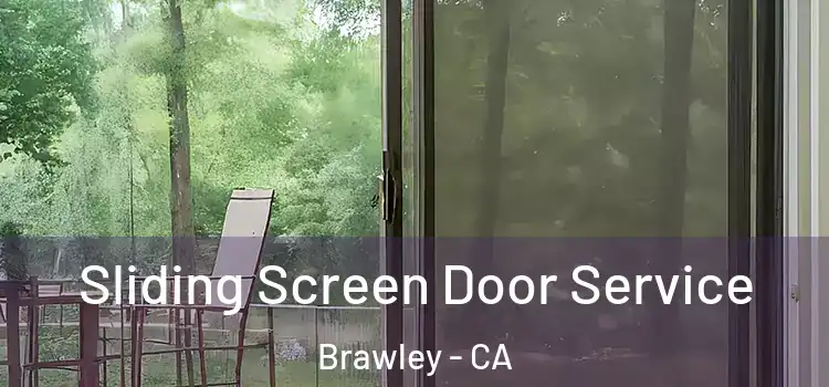 Sliding Screen Door Service Brawley - CA
