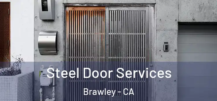 Steel Door Services Brawley - CA